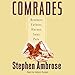 Comrades: Brothers, Fathers, Heroes, Sons, Pals by