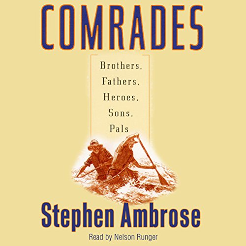 Comrades: Brothers, Fathers, Heroes, Sons, Pals