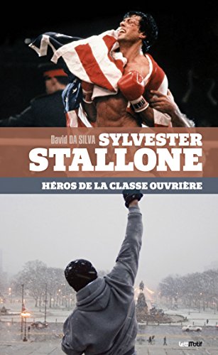 Télécharger Sylvester Stallone, héros de la classe ouvrière PDF