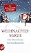Weihnachtsmagie - Der literarische Adventskalender: Mit Rezepten und Rätseln zur Weihnachtszeit by