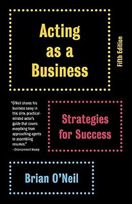 Acting as a Business, Fifth Edition: Strategies for Success