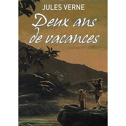 Deux Ans de vacances (Entièrement Illustré) Deux Ans de vacances (Entièrement Illustré)