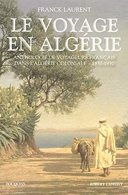 Bouquins Le Voyage en Algérie