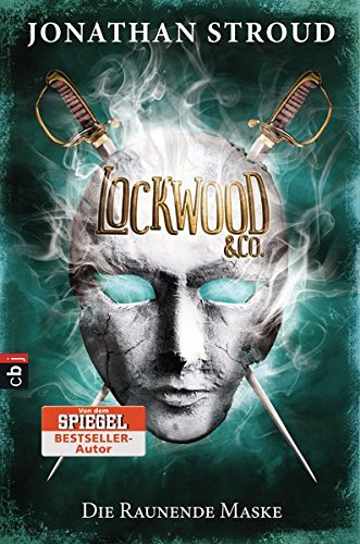 Lockwood & Co. - Die Raunende Maske (Die Lockwood & Co.-Reihe, Band 3)