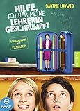 Hilfe, ich hab meine Lehrerin geschrumpft: Das Buch zum Film by 