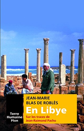 Download En Libye sur les traces de Jean-Raimond Pacho (TERRE HUMAINE) Download En Libye sur les traces de Jean-Raimond Pacho (TERRE HUMAINE)