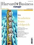 Harvard Business Manager Edition 4/2006: Führung: So arbeiten Teams erfolgreich