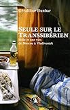 Seule sur le Transsibérien. Mille et une vies de Moscou à Vladivostok