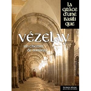 Vézelay - Un chemin de lumière
