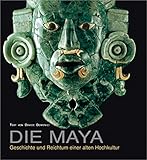 Die Maya: Geschichte und Reichtum einer alten Hochkultur by Davide Domenici
