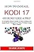 Produktbild How to install Kodi 17 on Roku like a Pro!: The Complete Picture Guide on how to Install and setup Kodi 17 Krypton on Roku TV Stick(2017 Updated guide,streaming device, home TV)