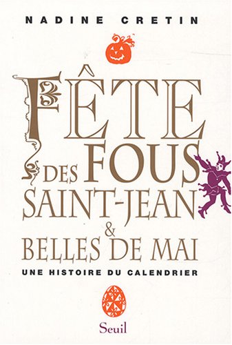 couverture de : F&ecirc;te des fous, Saint-Jean et Belles de mai