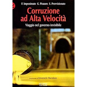 Corruzione ad alta velocità: Viaggio nel governo invisibile