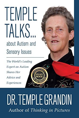 Temple Talks....About Autism and Sensory Issues: The World's Leading Expert on Autism Shares Her Advice and Experiences (Questions on . . .)