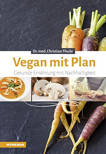 Download Vegan mit Plan: Gesunde Ernährung mit Nachhaltigkeit Download Vegan mit Plan: Gesunde Ernährung mit Nachhaltigkeit