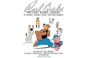 The Carl Barks Library of Burros, Hounds, Bears, Pigs, and Bunnies SPECIAL EDITION: The Art of Carl Barks, The Complete MGM Masters (and other non-Disney stories)