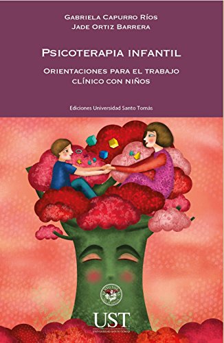 Psicoterapia infantil: orientaciones para el trabajo clínico con niños por Gabriela Capurro Ríos