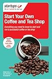Image de Start Your Own Coffee and Tea Shop: How to start a successful coffee and tea shop