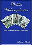 Kartenlegen leicht erlernbar mit Brittas Wahrsagekarten (Kartenlegen nach Art der Mdm. Lenormand 1) by Britta Kienle