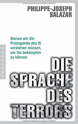 Download Die Sprache des Terrors: Warum wir die Propaganda des IS verstehen müssen, um ihn bekämpfen zu können Download Die Sprache des Terrors: Warum wir die Propaganda des IS verstehen müssen, um ihn bekämpfen zu können