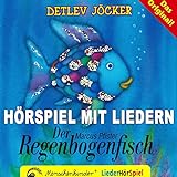 Der Regenbogenfisch: Hörspiel mit Liedern über das Teilen und Abgeben by 