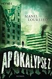 Bücher Neuerscheinungen 2022 - Apokalypse Z: Roman von Manel Loureiro