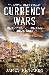 Currency Wars by James Rickards
