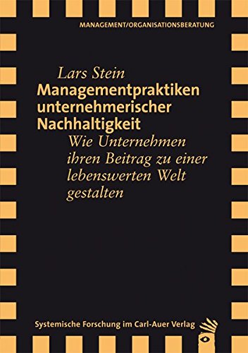 Managementpraktiken unternehmerischer Nachhaltigkeit: Wie Unternehmen ihren Beitrag zu einer lebenswerten Welt gestalten