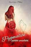 Pygmalion - perfekt unverliebt