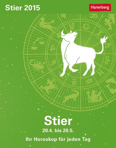 Stier Sternzeichenkalender 2015: Ihr Horoskop für jeden Tag