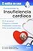 Comprender la insuficiencia cardíaca : ¿por qué aparece? : diagnóstico y tratamiento : autocuidados y actividad física : vivir con insuficiencia cardíaca - Antoni Bayés Genís, A. Bayés de Luna