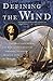 Produktbild Defining the Wind: The Beaufort Scale and How a 19th-Century Admiral Turned Science into Poetry
