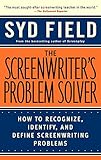 The Screenwriter's Problem Solver: How to Recognize, Identify, and Define Screenwriting Problems (Dell Trade Paperback) by 