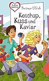 Ketchup, Kuss und Kaviar (Freche Mädchen - freche Bücher!, Band 50256) by 