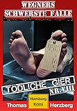 Cover zum Buch Tödliche Gier: Wegners schwerste Fälle