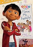 I Love My Family! A Book of Memories (Disney/Pixar Coco) by 