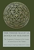 The Three Magical Books of Solomon: The Greater and Lesser Keys & The Testament of Solomon by Aleister Crowley, S. L. Macgregor Mathers