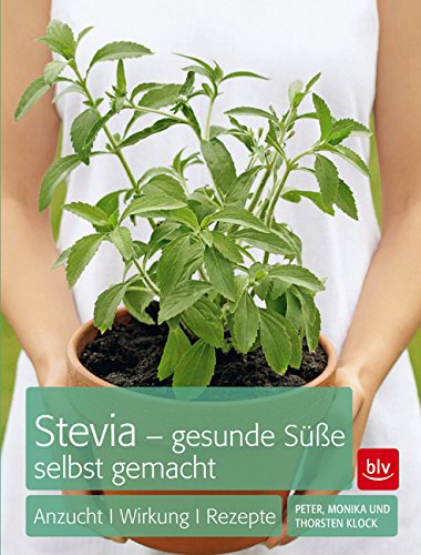 Download Stevia - gesunde Süße selbst gemacht: Anzucht * Wirkung * Rezepte Download Stevia - gesunde Süße selbst gemacht: Anzucht * Wirkung * Rezepte