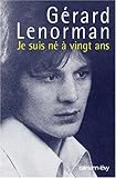 Je suis né à vingt ans