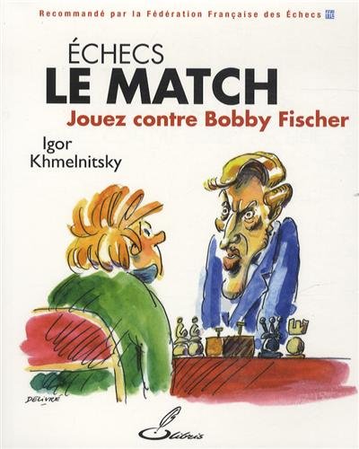 Download Echecs : le match: Jouez contre Bobby Fischer. Download Echecs : le match: Jouez contre Bobby Fischer.