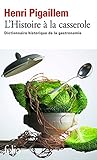 Image de L'Histoire à la casserole: Dictionnaire historique de la gastronomie