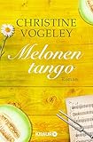 Bücher Neuerscheinungen 2022 - Melonentango von Christine Vogeley