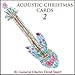 Produktbild Acoustic Christmas Cards 2 by Charles David Smart (2005-02-28)