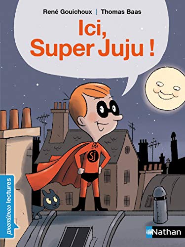 Ici Super Juju ! - Premières Lectures CP Niveau 2 - Dès 6 ans Ici Super Juju ! - Premières Lectures CP Niveau 2 - Dès 6 ans