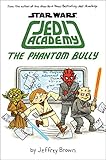 The Phantom Bully (Star Wars: Jedi Academy #3) by Jeffrey Brown