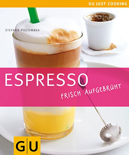 Download Espresso frisch aufgebrüht (GU Just cooking) Download Espresso frisch aufgebrüht (GU Just cooking)