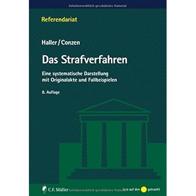 Das Strafverfahren: Eine systematische Darstellung mit Originalakte und Fallbeispielen (Referendariat)