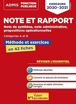 Vuibert Note et rapport - Méthode et exercices - Concours de catégories A et B - L'essentiel en fiches - Note de synthèse, note administrative, propositions opérationnelles - Concours 2020-2021