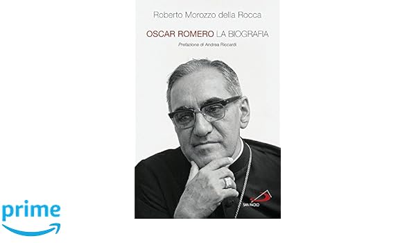 Oscar Romero La Biografia Amazoncouk Roberto Morozzo - 