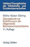 Übungsbuch zur Einführung in die Allgemeine Betriebswirtschaftslehre (Vahlens Übungsbücher der Wirtschafts- und Sozialwissenschaften) by 